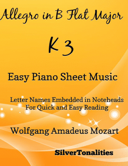 Allegro In B Flat Major KV 3 Easy Piano Sheet Music (arr. SilverTonalities)