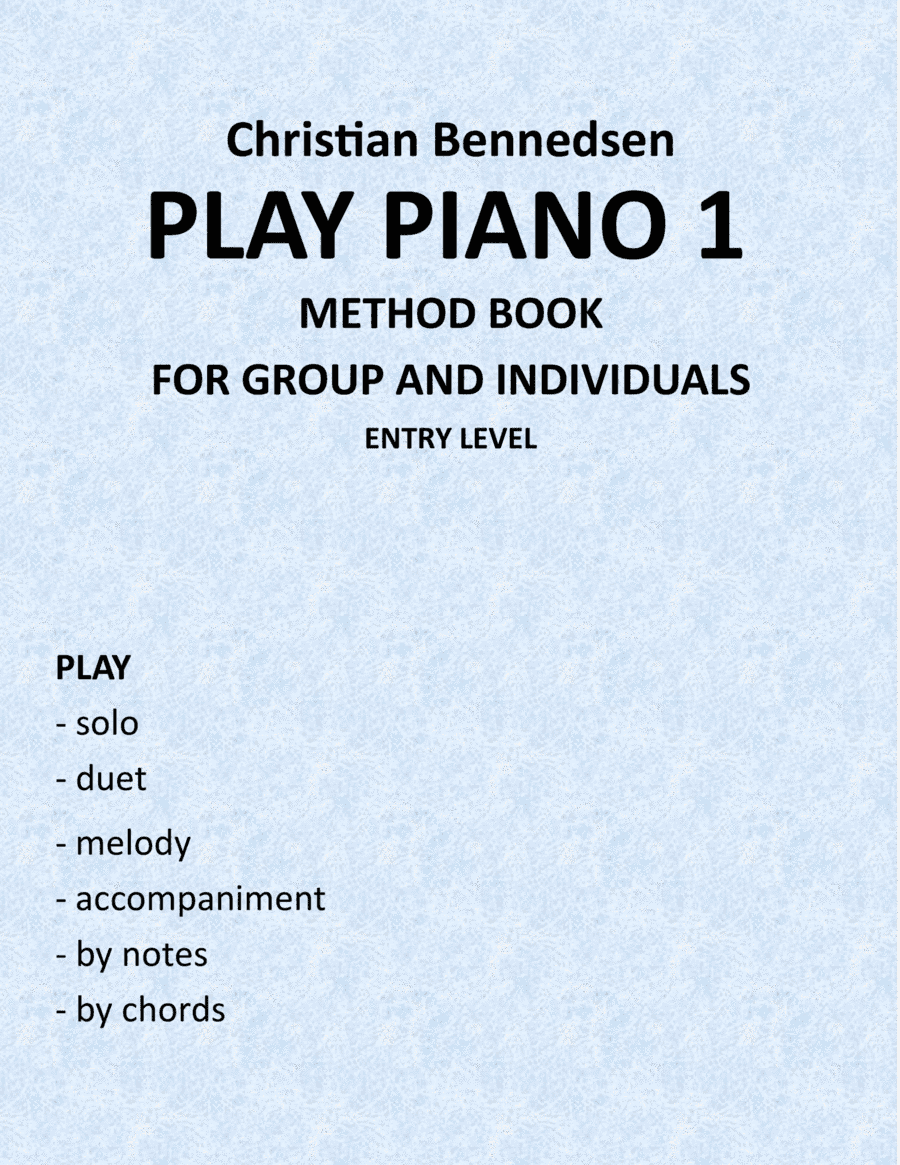 Play Piano 1 - Method Book for Group and Individuals (arr. Christian Bennedsen)