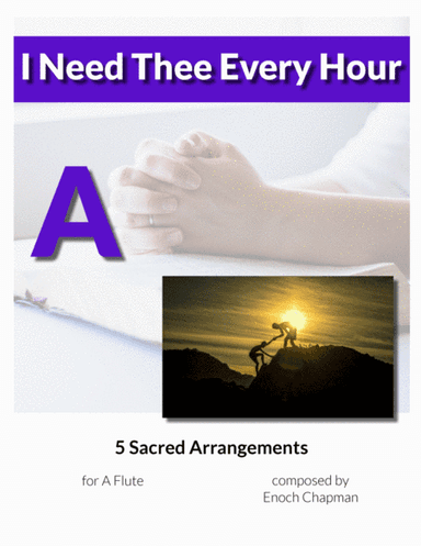I Need Thee Every Hour - For A Flute (arr. Enoch Chapman)