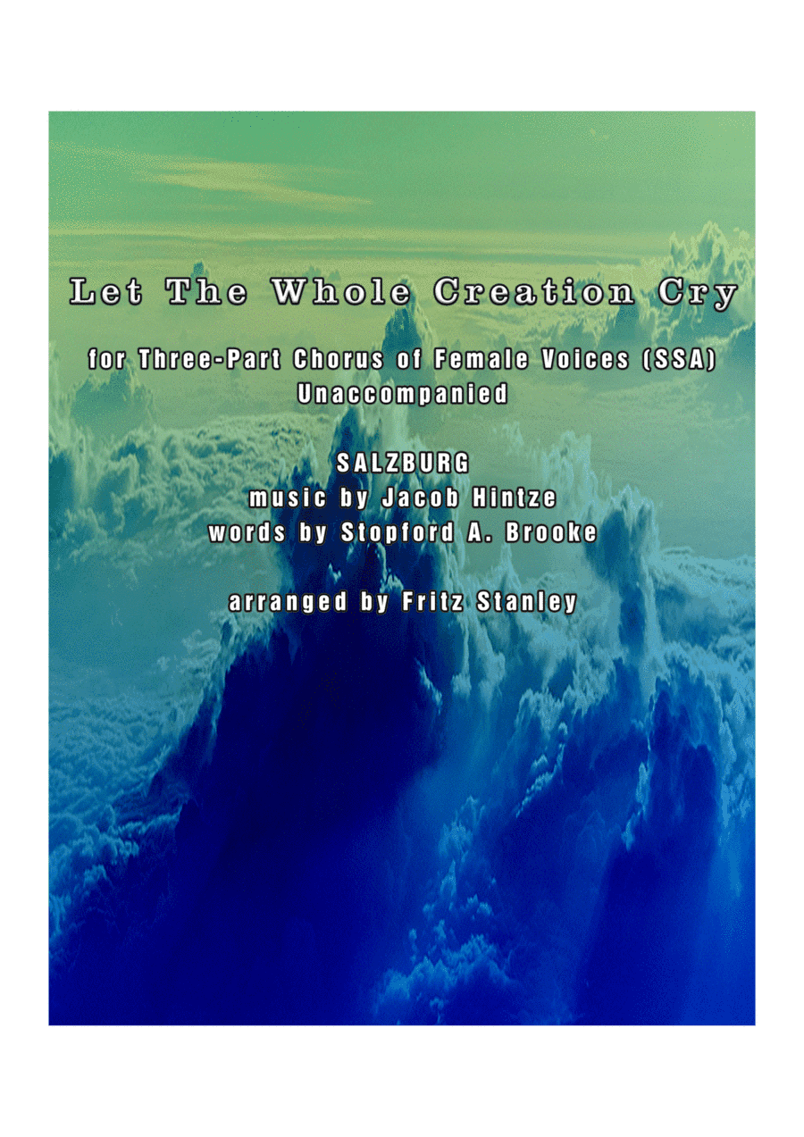 Let The Whole Creation Cry - SSA A Cappella (arr. Fritz Stanley)