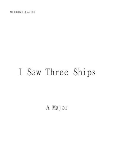 I Saw Three Ships for Woodwind Quartet in A. Intermediate. (arr. Matheus Araújo)