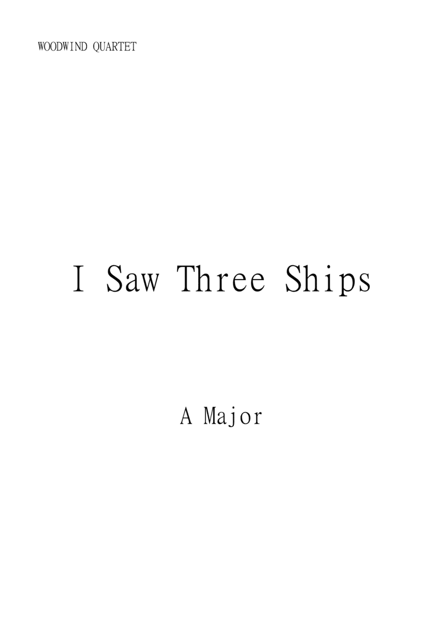 I Saw Three Ships for Woodwind Quartet in A. Intermediate. (arr. Matheus Araújo)