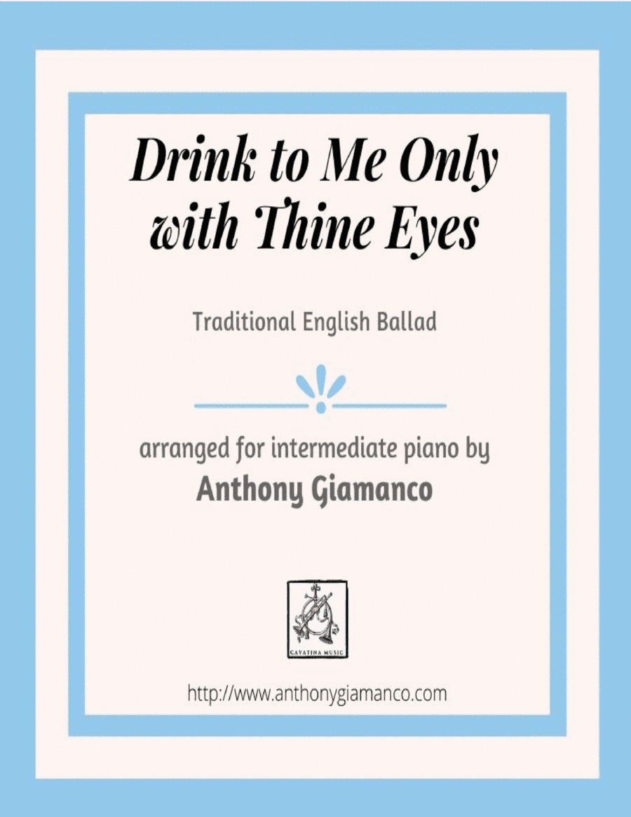 Drink to Me Only with Thine Eyes (piano solo) (arr. Anthony Giamanco)