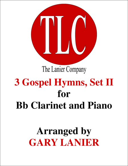 3 GOSPEL HYMNS, SET II (Duets for Bb Clarinet  & Piano) (arr. Gary Lanier)