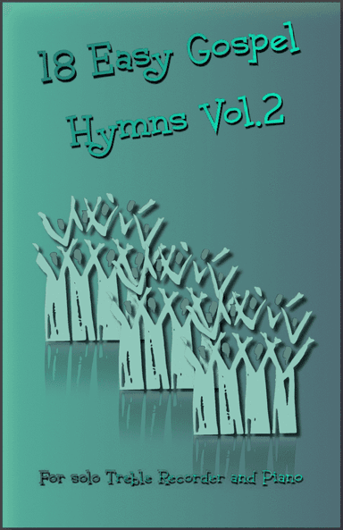 18 Gospel Hymns Vol.2 for Solo Treble Recorder and Piano (arr. David McKeown)