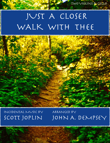 Just a Closer Walk with Thee / Solace (in G major): String Trio for Two Violins and Cello (arr. John A. Dempsey)