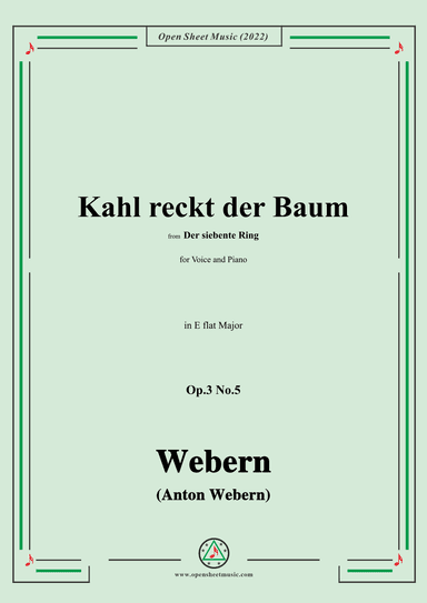 Webern-Kahl reckt der Baum,Op.3 No.5,in E flat Major (arr. OSM Press)