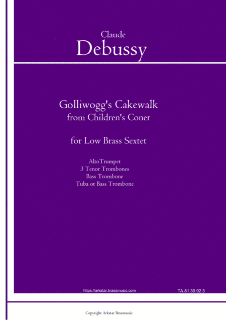 Golliwogg's Cakewalk from Children's Corner for Low Brass Sextet (6 Trombones or 5 trombones and Tub (arr. Arkstar Brassmusic)