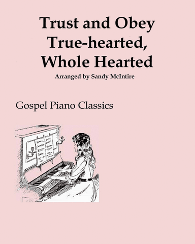 Trust and Obey and True-Hearted, Whole-Hearted (arr. Sandy McIntire)