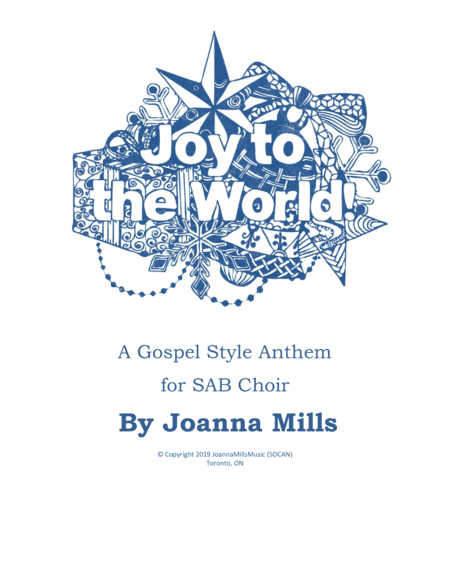 Joy to the World: A Gospel Style Anthem for SAB Choir (arr. Joanna Mills)