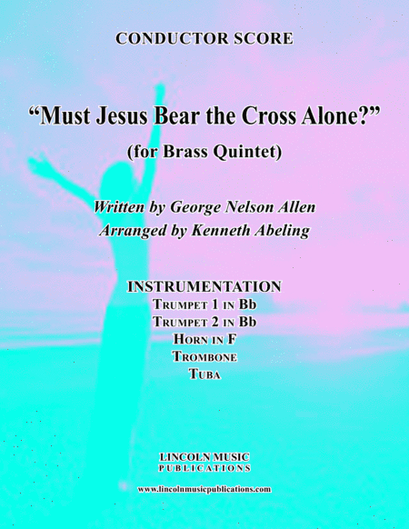 Must Jesus Bear the Cross Alone? (for Brass Quintet) (arr. Kenneth Abeling)