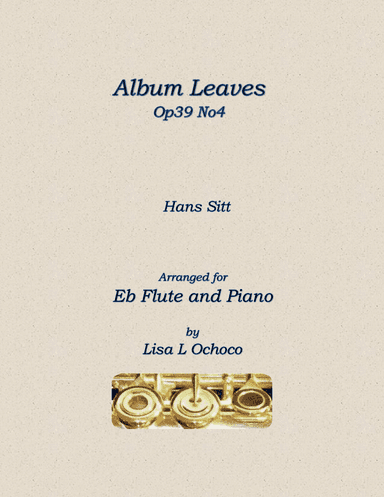 Album Leaves Op39 No4 for Eb Flute and Piano (arr. Lisa L Ochoco)