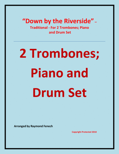 Down by the Riverside - Traditional - 2 Trombones; Piano and Drum Set - Intermediate level (arr. Raymond Fenech)