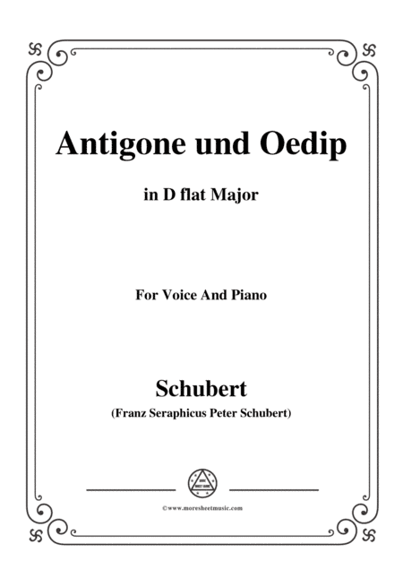 Schubert-Antigone und Oedip,Op.6 No.2,in D flat Major,for Voice&Piano (arr. MSM)