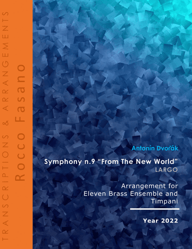 Largo from Symphony N.9 "From the New World" - A. Dvorak for Eleven Brass Ensemble & Timpani (arr. Rocco Fasano)