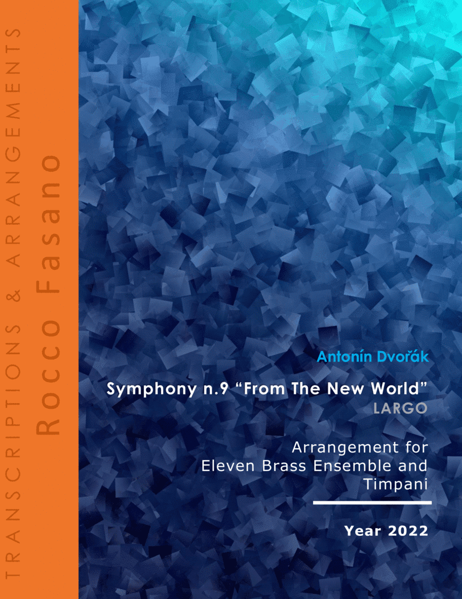 Largo from Symphony N.9 "From the New World" - A. Dvorak for Eleven Brass Ensemble & Timpani (arr. Rocco Fasano)