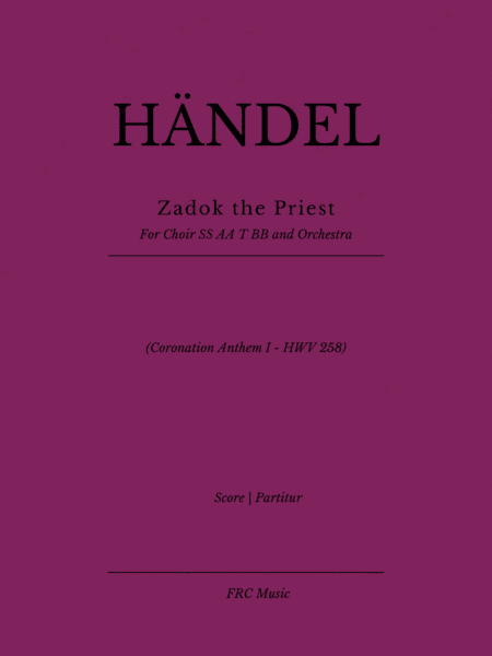 Zadok The Priest - for Choir SS AA T BB and Orchestra (arr. Flávio Régis Cunha)