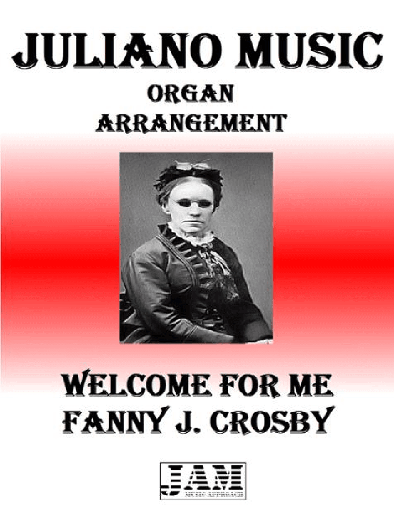 WELCOME FOR ME - FANNY J. CROSBY (HYMN - EASY ORGAN) (arr. Juliano Music)