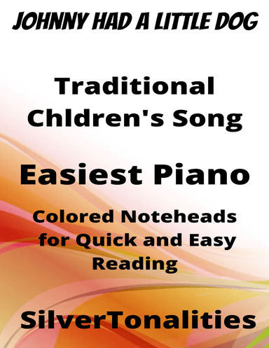 Johhny Had a Little Dog Easiest Piano with Colored Notation (arr. SilverTonalities)