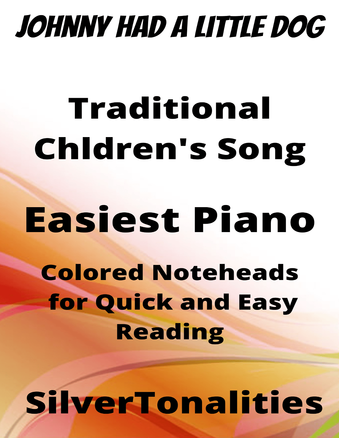 Johhny Had a Little Dog Easiest Piano with Colored Notation (arr. SilverTonalities)