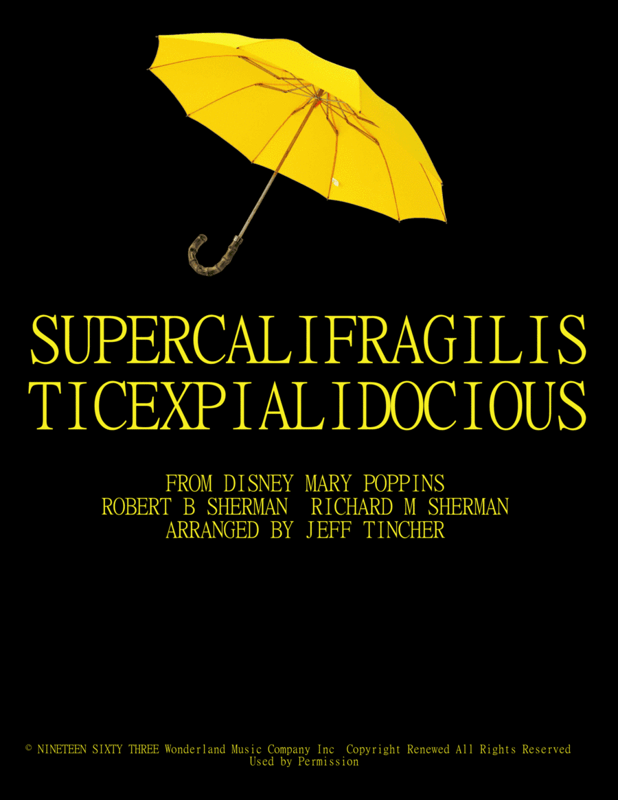 Supercalifragilisticexpialidocious (arr. Jeff Tincher)