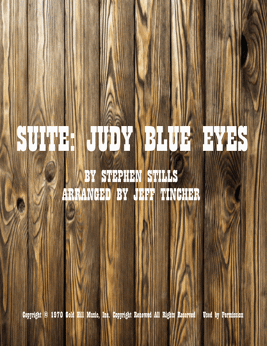 Suite: Judy Blue Eyes (arr. Jeff Tincher)