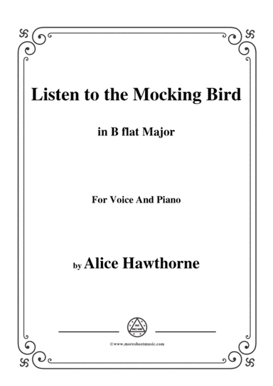 Alice Hawthorne-Listen to the Mocking Bird,in B flat Major,for Voice&Piano (arr. MSM)