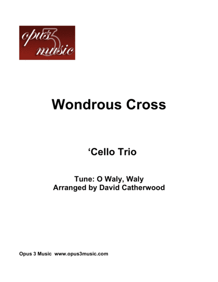 Cello Trio Wondrous Cross - tune O Waly, Waly arranged by David Catherwood (arr. David Catherwood)