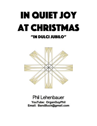 In Quiet Joy at Christmas (In Dulci Jubilo) organ work by Phil Lehenbauer (arr. Phil Lehenbauer)