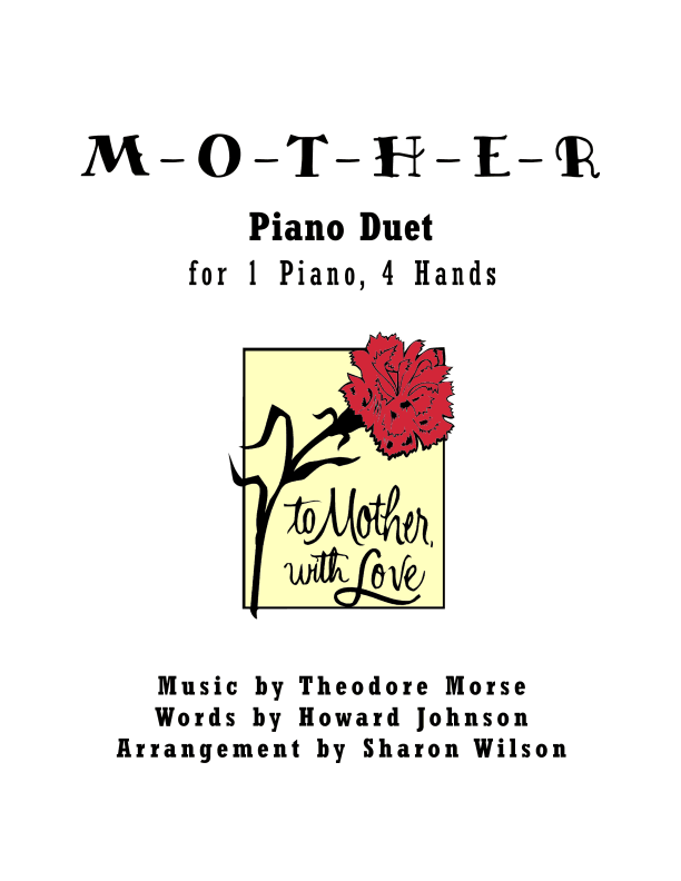 M-O-T-H-E-R  (1 Piano, 4 Hands Duet) (arr. Sharon Wilson)