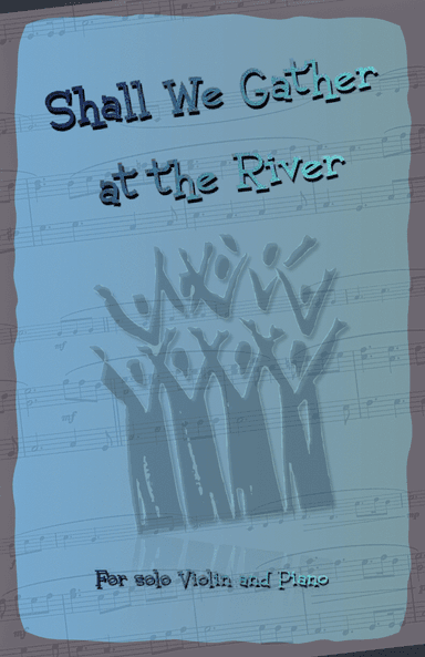 Shall We Gather at the River, Gospel Song for Violin and Piano (arr. David McKeown)