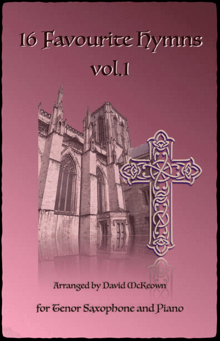 16 Favourite Hymns Vol.1 for Tenor Saxophone and Piano (arr. David McKeown)