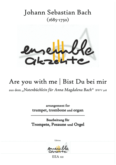 Be you with me / Bist Du bei mir from BWV 508 - arrangement for trumpet, trombone and organ (arr. Matthias Eckart - Edition Ensemble Akzente)