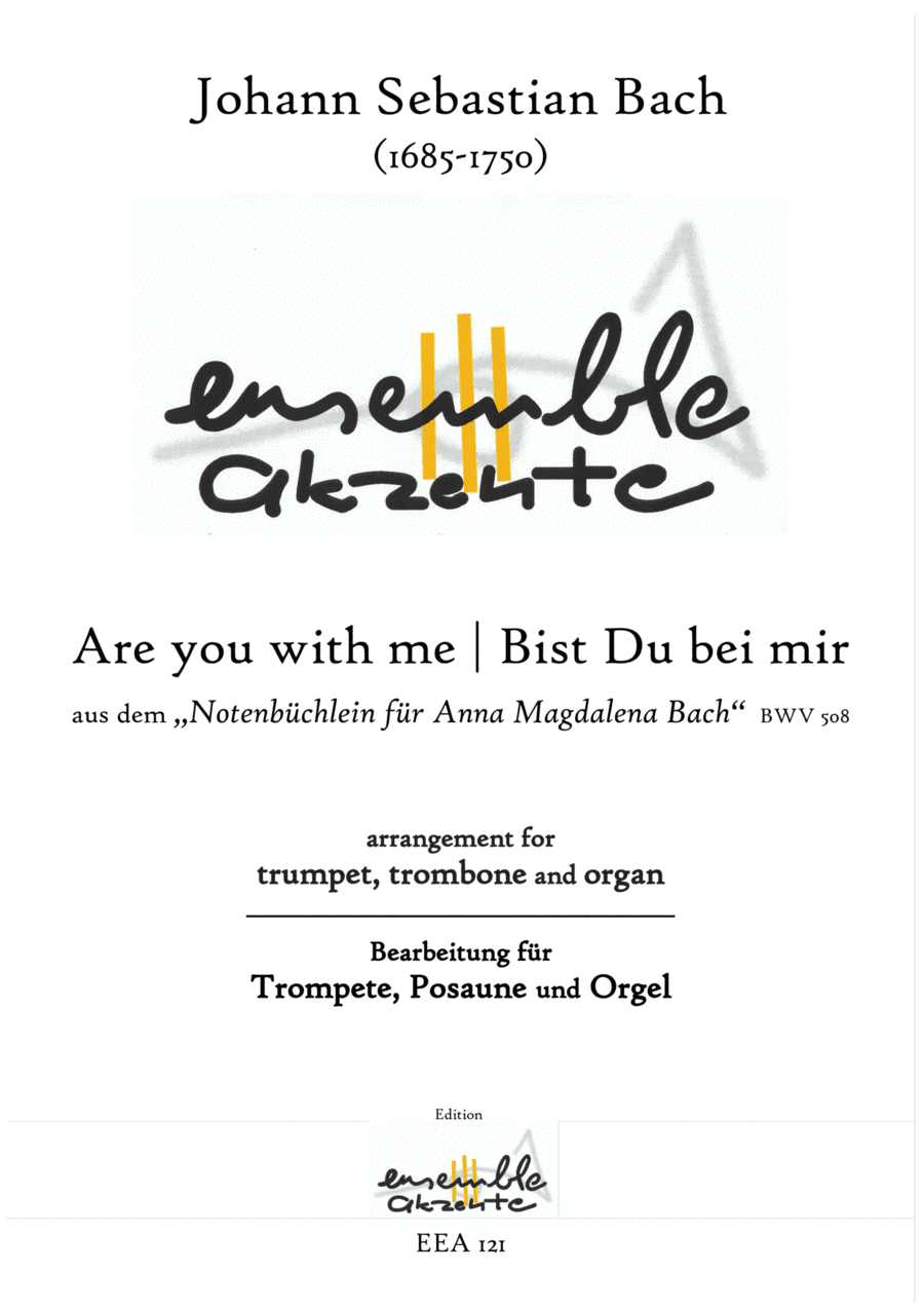 Be you with me / Bist Du bei mir from BWV 508 - arrangement for trumpet, trombone and organ (arr. Matthias Eckart - Edition Ensemble Akzente)