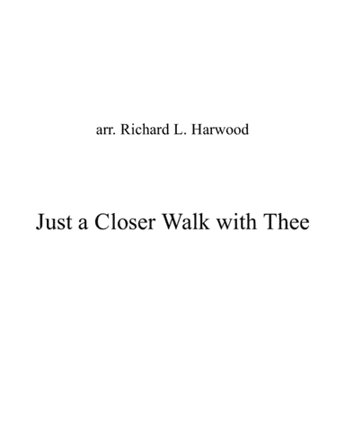 Just a Closer Walk With Thee (arr. Richard L. Harwood)