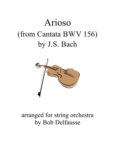 J.S. Bach's Arioso, for string orchestra (arr. Bob Delfausse)