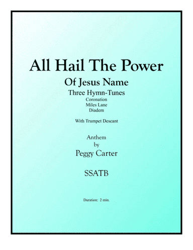 All Hail The Power Of Jesus Name SSATB with Trumpet Descant (arr. Peggy Carter)