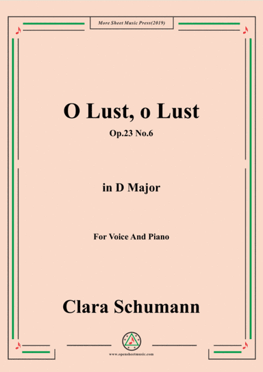 Clara-O Lust,o Lust,Op.23 No.6,in D Major,for Voice and Piano (arr. MSM)
