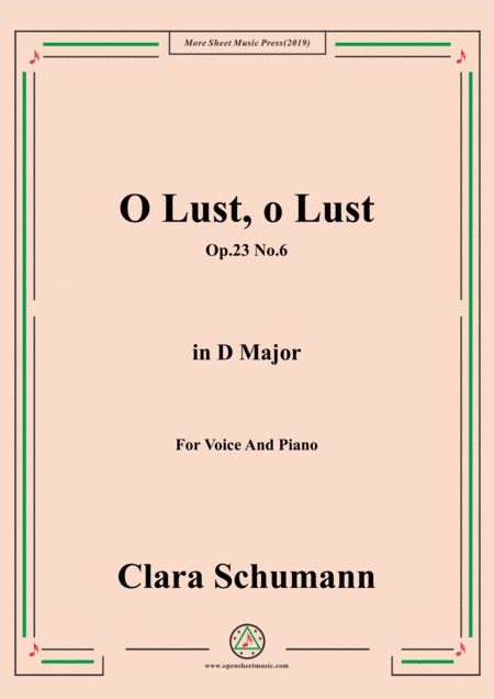 Clara-O Lust,o Lust,Op.23 No.6,in D Major,for Voice and Piano (arr. MSM)