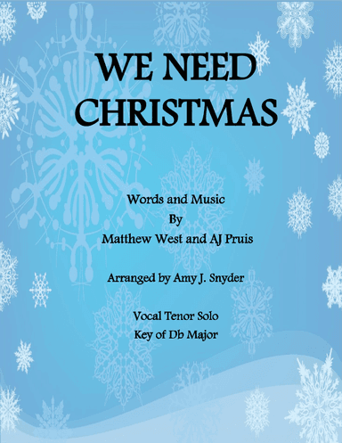 We Need Christmas (arr. Amy J. Snyder)