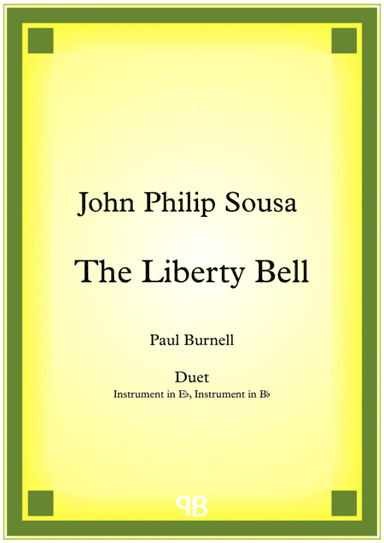 The Liberty Bell, arranged for duet: instruments in Eb and Bb (arr. Paul Burnell)