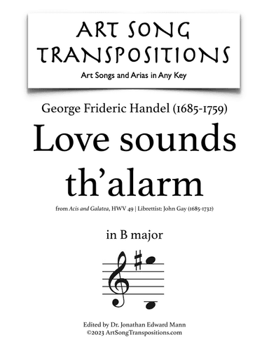 HANDEL: Love sounds th'alarm (transposed to B major) (arr. ArtSongTranspositions.com)