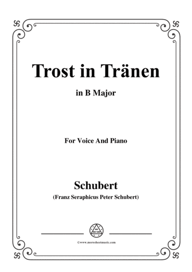 Schubert-Trost in Tränen,in B Major,for Voice&Piano (arr. MSM)