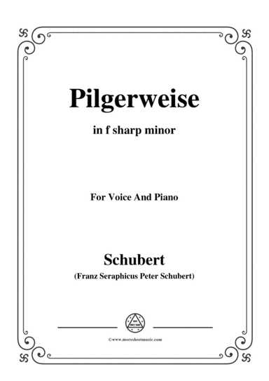 Schubert-Pilgerweise,in f sharp minor,for Voice&Piano (arr. MSM)