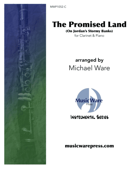 The Promised Land (On Jordan's Stormy Banks) Clarinet (arr. Michael Ware)