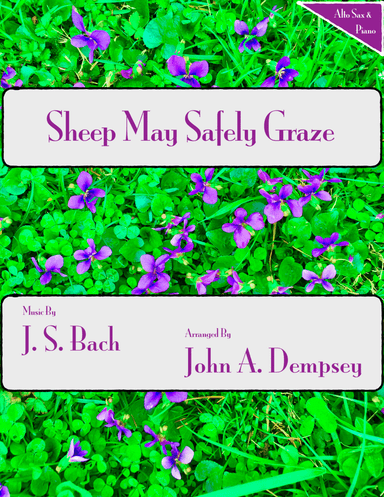 Sheep May Safely Graze (Bach): Alto Sax and Piano (arr. John A. Dempsey)
