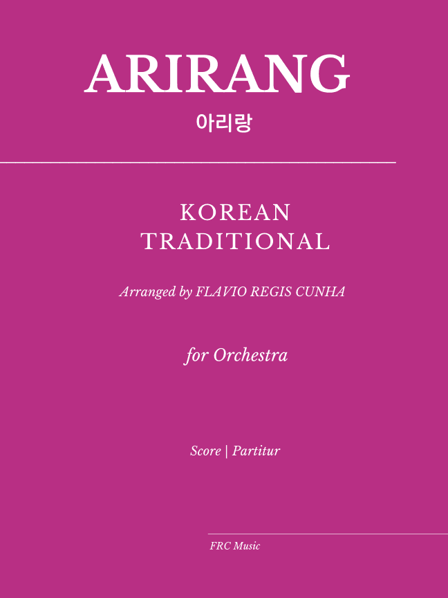 Arirang (Traditional Folk Korean) for Orchestra (arr. Flavio Regis Cunha)