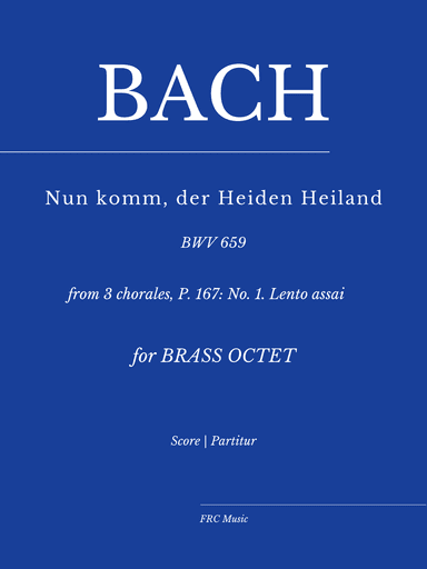 Bach | Respighy: Nun Komm'der Heiden Heiland - from 3 Corali for Brass Octet (arr. Flavio Regis Cunha)