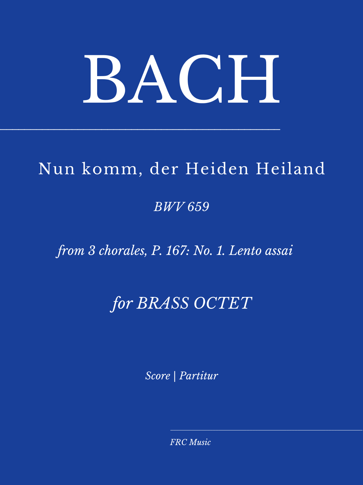 Bach | Respighy: Nun Komm'der Heiden Heiland - from 3 Corali for Brass Octet (arr. Flavio Regis Cunha)