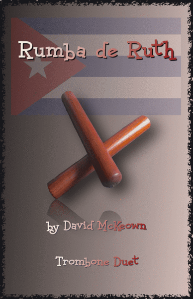 Rumba de Ruth, for Trombone Duet